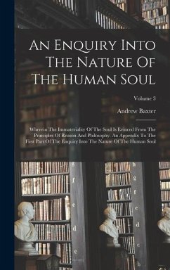 An Enquiry Into The Nature Of The Human Soul - Baxter, Andrew