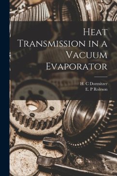 Heat Transmission in a Vacuum Evaporator - Dormitzer, H. C.; Roleson, E. P.