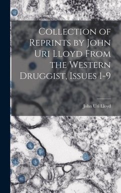 Collection of Reprints by John Uri Lloyd From the Western Druggist, Issues 1-9 - Lloyd, John Uri