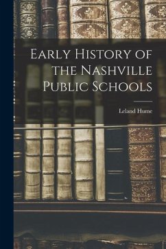 Early History of the Nashville Public Schools - Hume, Leland