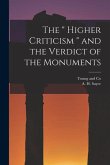 The " Higher Criticism " and the Verdict of the Monuments