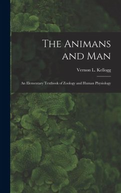 Cover The Animans and Man; An Elementary Textbook of Zoology and Human Physiology