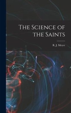 The Science of the Saints - Meyer, R. J.