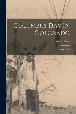 Columbus Day In Colorado: Angelo Noce - Noce, Angelo