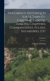 Documents Historiques Sur Le Tarn-et-garonne, Diocése, Abbayes, Chapitres, Commanderies, Églises, Seigneuries, Etc; Volume 4