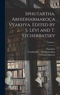 Sphutartha. Abhidharmakoçavyakhya. Edited by S. Lévi and T. Stcherbatsky; Volume 2 - Yaomitra; Abhidharmakoa, Vasubandhu; Lévi, Sylvain