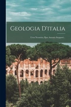 Geologia D'italia: L'era Neozoica, Pper Antonio Stoppani... - Anonymous