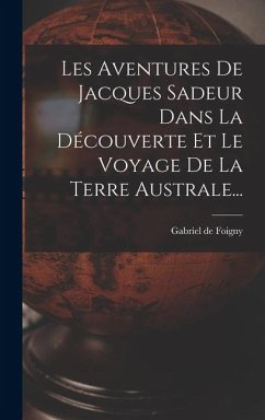 Cover Les Aventures De Jacques Sadeur Dans La Découverte Et Le Voyage De La Terre Australe...