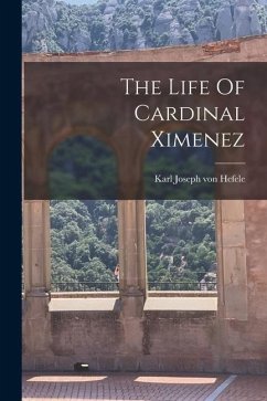 The Life Of Cardinal Ximenez