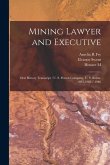 Mining Lawyer and Executive: Oral History Transcript: U. S. Potash Company, U. S. Borax, 1933-1962 / 1986