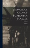 Memoir of George Boardman Boomer