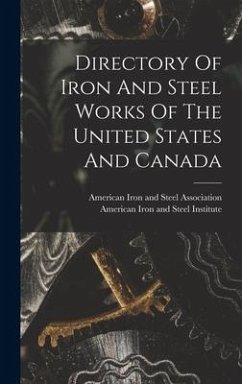 Directory Of Iron And Steel Works Of The United States And Canada