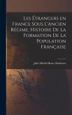 Les Étrangers en France sous L'Ancien Régime, Histoire de la Formation de la Population Française