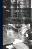 Medical Lexicon: A Dictionary of Medical Science: Containing a Concise Explanation of the Various Subjects and Terms, With the French a