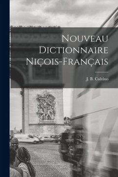 Nouveau Dictionnaire Niçois-Français - Calvino, J B