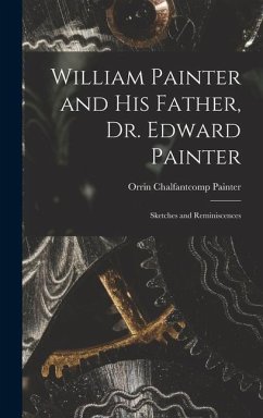 William Painter and his Father, Dr. Edward Painter - Painter, Orrin Chalfant