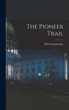The Pioneer Trail - Alfred, Lambourne