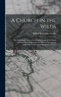 A Church in the Wilds - Grubb, Wilfrid Barbrooke