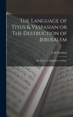 The Language of Titus & Vespasian or The Destruction of Jerusalem - Arvidson, J M