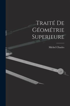 Traité De Géométrie Superieure - Chasles, Michel