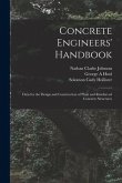 Concrete Engineers' Handbook; Data for the Design and Construction of Plain and Reinforced Concrete Structures