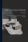 The Colour-Sense: Its Origin and Development: An Essay in Comparative Psychology