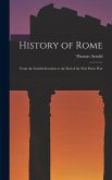 History of Rome: From the Gaulish Invasion to the End of the First Punic War History of Rome: From the Gaulish Invasion to the End of the First Punic War