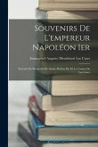 Souvenirs De L'empereur Napoléon Ier: Extraits Du Mémorial De Sainte-Hélène De M. Le Comte De Las Cases