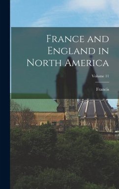 Cover France and England in North America; Volume 11