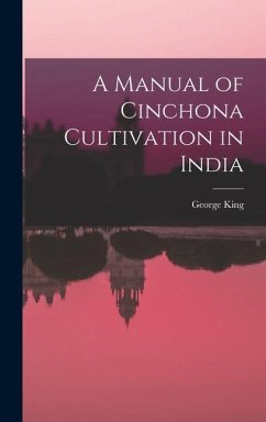 Cover A Manual of Cinchona Cultivation in India