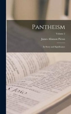 Pantheism: Its Story and Significance; Volume 2 - Picton, James Allanson