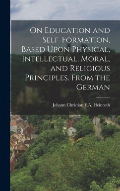 Cover On Education and Self-Formation, Based Upon Physical, Intellectual, Moral, and Religious Principles. From the German