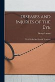 Diseases and Injuries of the Eye: Their Medical and Surgical Treatment