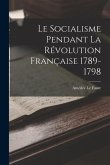Le Socialisme Pendant la Révolution Française 1789-1798