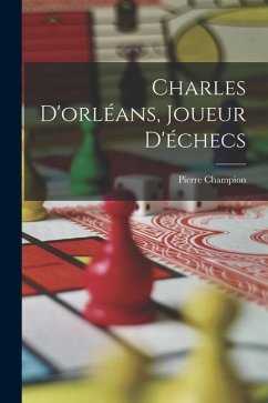 Charles D'orléans, Joueur D'échecs - Champion, Pierre