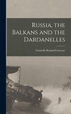 Russia, the Balkans and the Dardanelles