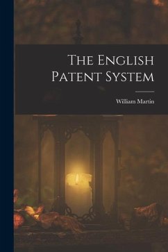 The English Patent System - Martin, William