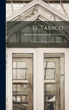 El Tabaco: Su Cultivo, Producción Y Comercio...