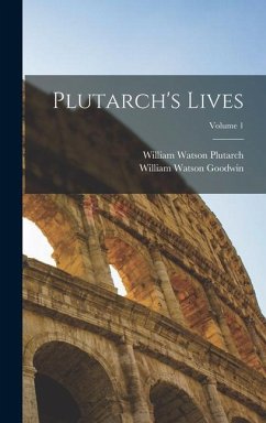 Plutarch's Lives; Volume 1 - Goodwin, William Watson; Plutarch, William Watson