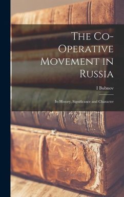 Cover The Co-operative Movement in Russia; its History, Significance and Character