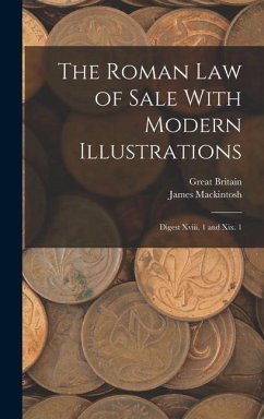 The Roman Law of Sale With Modern Illustrations - Mackintosh, James; Britain, Great