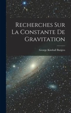 Recherches Sur La Constante De Gravitation - Burgess, George Kimball