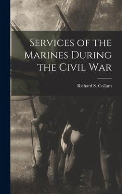 Services of the Marines During the Civil War - Collum, Richard S.