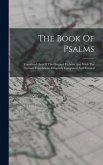 The Book Of Psalms: Translated Out Of The Original Hebrew And With The Former Translations Diligently Compared And Revised