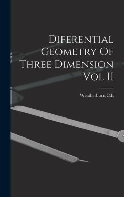 Diferential Geometry Of Three Dimension Vol II - Weatherburn, Ce