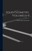 Solid Geometry, Volumes 6-9