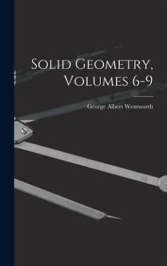 Solid Geometry, Volumes 6-9 - Wentworth, George Albert