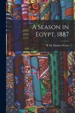 A Season in Egypt, 1887 - Petrie, W. M. Flinders