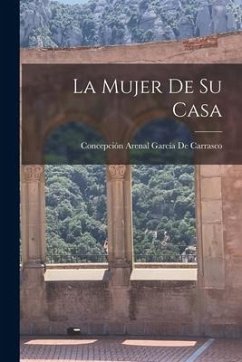 La Mujer De Su Casa - de Carrasco, Concepción Arenal García