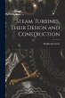Steam Turbines, Their Design and... - Bild 1
